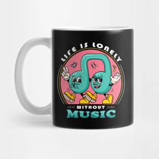 Life is lonely without music, The music note cartoon mascot walks happily Mug